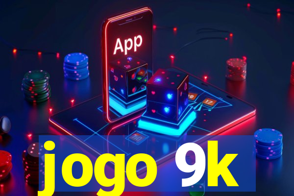 jogo 9k